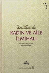 Delilleriyle Kadın ve Aile İlmihali (İthal Kağıt-Karton Kapak)