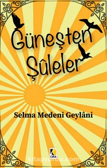 Güneşten Şuleler - Selma Medeni Geylani