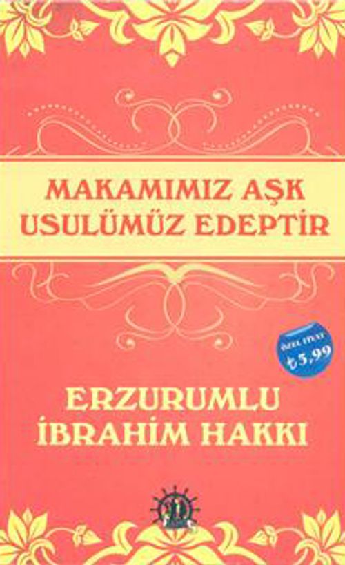 Makamımız Aşk Usulümüz Edeptir