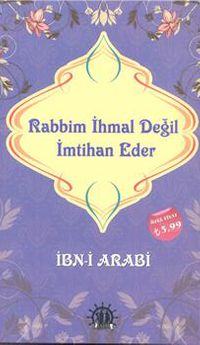 Rabbim İhmal Değil İmtihan Eder