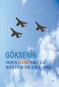 Göksenin & Hava Harb Okulu Kültür Yıllığı 1968