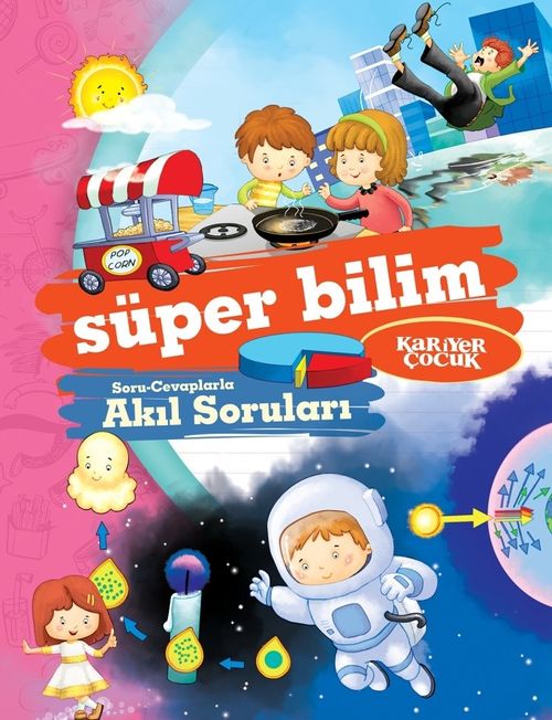 Süper Bilim / Soru-Cevaplarla Akıl Soruları
