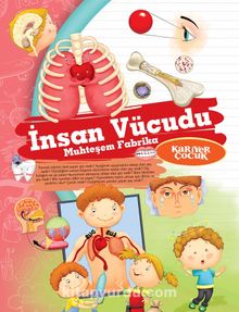 İnsan Vücudu Muhteşem Fabrika / Ne? Nedir? - Bilinmeyen Yazar