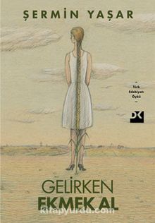 Gelirken Ekmek Al - Şermin Yaşar