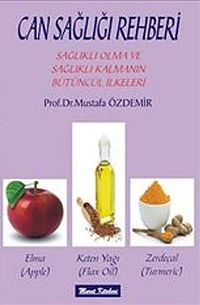 Can Sağlığı Rehberi & Sağlıklı Olma ve Sağlıklı Kalmanın Bütüncül İlkeleri