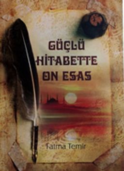 Güçlü Hitabette On Esas 