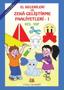 El Becerileri ve Zeka Geliştirme Faaliyetleri Kes-Yap (4-5 Yaş) - Bengül Dedeoğlu