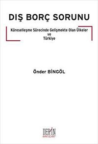 Dış Borç Sorunu & Küreselleşme Sürecinde Gelişmekte Olan Ülkeler ve Türkiye
