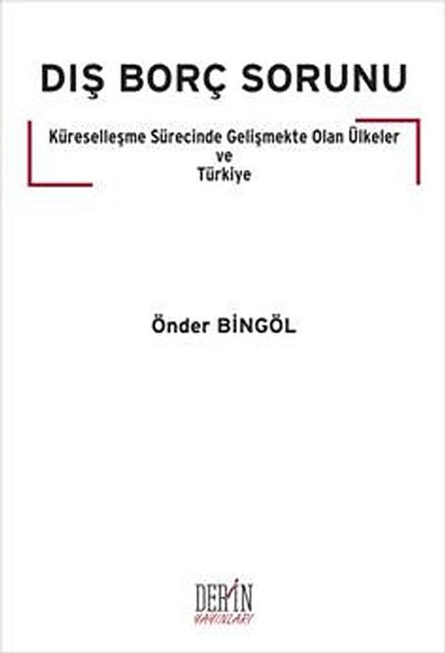 Dış Borç Sorunu & Küreselleşme Sürecinde Gelişmekte Olan Ülkeler ve Türkiye