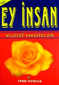 Ey İnsan Kudsi Hadisler (Sohbet-014) Dergi Boy