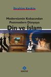 Modernizmin Kıskacından Postmodern D&uuml;nyaya Din ve İslam