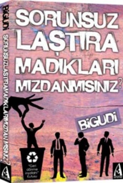 Sorunsuzlaştıramadıklarımızdanmısınız?