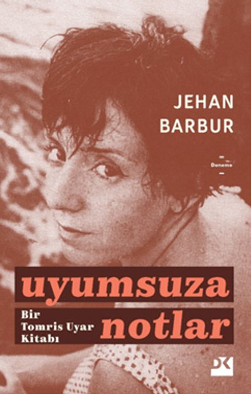 Uyumsuza Notlar & Bir Tomris Uyar Kitabı