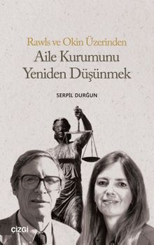 Rawls ve Okin Üzerinden Aile Kurumunu Yeniden Düşünmek