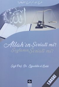 Allah'ın Şeriati’mi ? Şeytanın Şeriati’mi ?