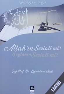 Allah'ın Şeriati’mi ? Şeytanın Şeriati’mi ?