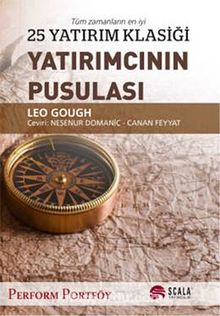 Tüm Zamanların En İyi 25 Yatırım Klasiği Yatırımcının Pusulası - Leo Gough