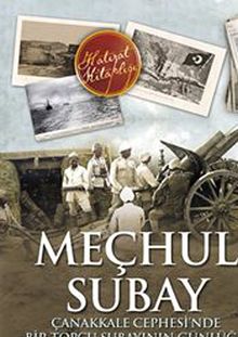 Meçhul Subay & Çanakkale Cephesinde Bir Topçu Subayının Günlüğü