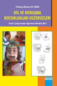 Dil ve Konuşma Bozuklukları Egzersizleri & Sesleri Çalıştırmadan Öğretmek Münkün mü?