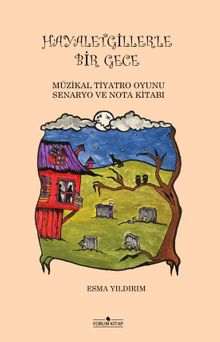 Hayaletgiller'le Bir Gece & Müzikal Tiyatro Oyunu Senaryo ve Nota Kitabı