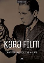 Sinemaya Giriş: Kara Film & Sert Modernite ve Küreselleşme Kültürleri