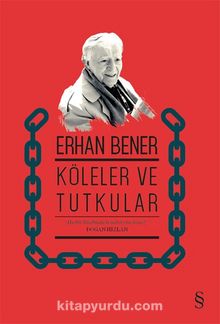 Köleler ve Tutkular - Erhan Bener