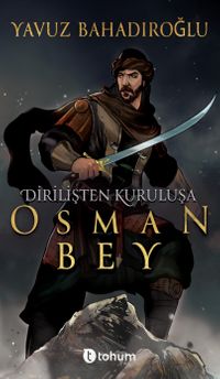 Dirilişten Kuruluşa Osman Bey