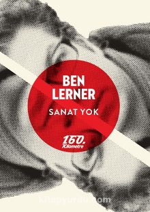 Sanat Yok - Ben Lerner