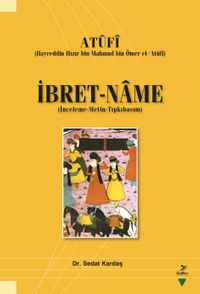 ATÛFÎ (Hayreddin Hızır bin Mahmud bin Ömer el-‘Atûfî) İBRET-NÂME