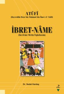 ATÛFÎ (Hayreddin Hızır bin Mahmud bin Ömer el-‘Atûfî) İBRET-NÂME