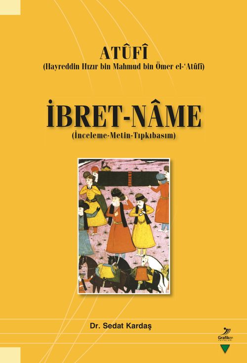 ATÛFÎ (Hayreddin Hızır bin Mahmud bin Ömer el-‘Atûfî) İBRET-NÂME