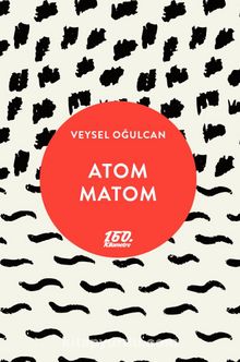 Atom Matom - Veysel Oğulcan