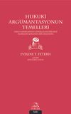 Hukuki Arg&uuml;mantasyonun Temelleri & Yargı Kararlarının Gerek&ccedil;elendirilmesi Teorileri Hakkında Bir Araştırma