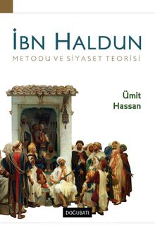 İbn Haldun Metodu ve Siyaset Teorisi - Ümit Hassan