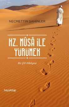 Hz. Musa ile Yürümek
