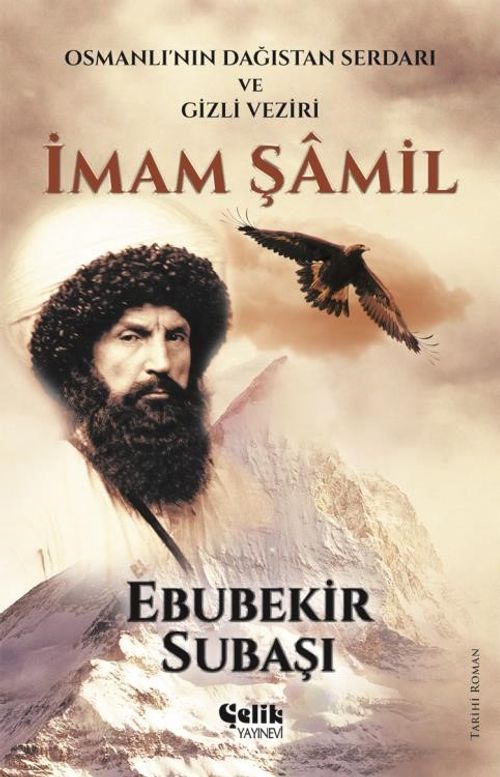İmam Şamil & Osmanlı'nın Dağıstan Serdarı Ve Gizli Veziri