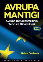 Avrupa Mantığı: Avrupa Bütünleşmesinin Teori ve Dinamikleri