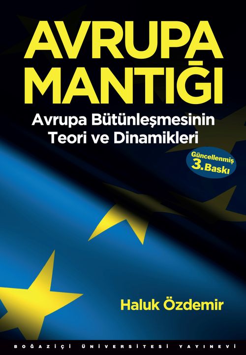 Avrupa Mantığı: Avrupa Bütünleşmesinin Teori ve Dinamikleri