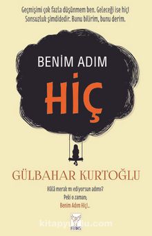 Benim Adım Hiç - Gülbahar Kurtoğlu