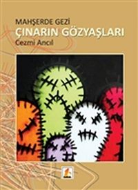 Mahşerde Gezi & Çınarın Gözyaşları