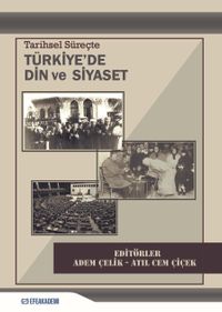 Tarihsel Süreçte Türkiye'de Din ve Siyaset