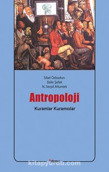 Antropoloji & Kuramlar/Kuramcılar - Sibel Özbudun