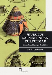 Kuruluş Sarmalı'ndan Kurtulmak & Osmanlı ve Hakimiyet Telakkileri