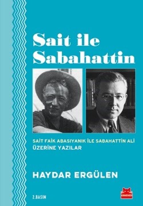 Sait İle Sabahattin & Sait Faik Abasıyanık ile Sabahattin Ali Üzerine Yazılar