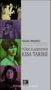 Osmanlı'dan Cumhuriyet'e Türk Kadınının Kısa Tarihi