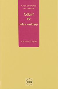 Kur'an Yorumunda Yeni Bir Ufuk Cabiri ve Tefsir Anlayışı