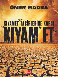 Kıyamet Tacirlerine Karşı Kıyam Et