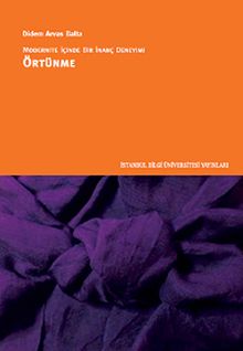Modernite İçinde Bir İnanç Deneyimi Örtünme