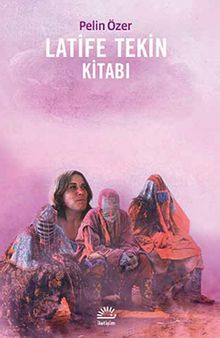 Latife Tekin Kitabı