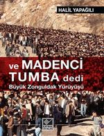 ve Madenci Tumba Dedi & Büyük  Zonguldak Yürüyüşü